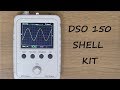 DSO Shell (DSO150) 15001K  Oscilloscope  | Electronic kit build