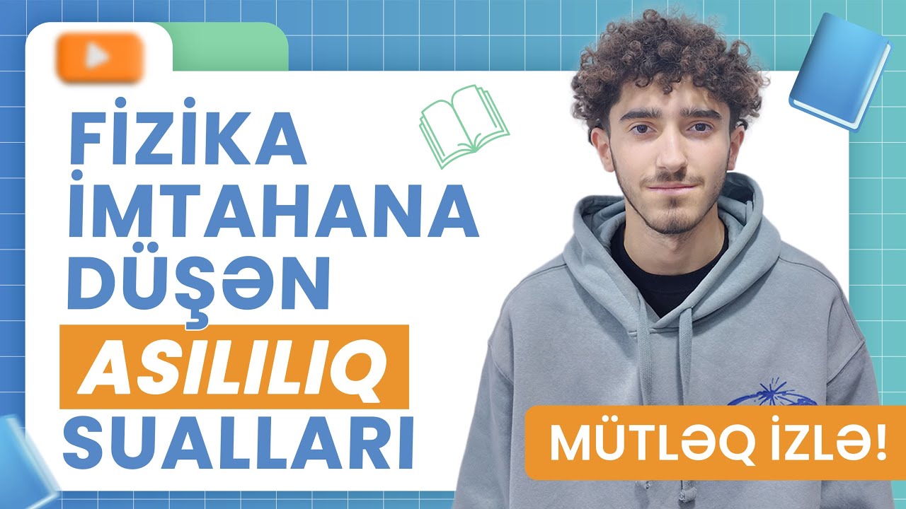 ✅❗️👉🏻MÜTLƏQ İZLƏ❗️FİZİKA İMTAHANA DÜŞƏN ASILILIQ SUALLARI/SADİQ XANƏHMƏDZADƏ