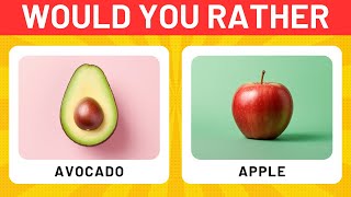 Would You Rather - Healthy Food Edition