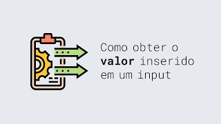 Como obter o valor inserido em um input no momento do envio do form | JavaScript