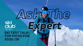 Ask the Expert: Ski Test talk with Henry John | Ski Test Talk: Top Picks for 2025/26