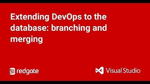 Extending DevOps to the database:  branching and merging