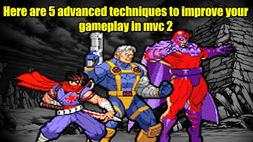 here are 5 advanced techniques to improve your gameplay in mvc2 dadnkidsplay