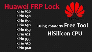 Huawei Hisilicon FRP Using Free Tool