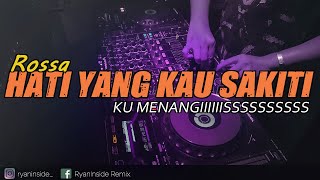 DJ HATI YANG KAU SAKITI / KU MENANGIS (RyanInside Remix)