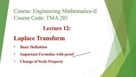 Lecture 12: Basics of Laplace Transform | Important formulae with proof | Change of Scale Property