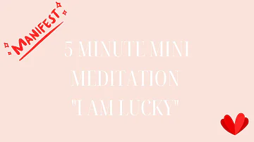 I Am Lucky 5 Minute Meditation