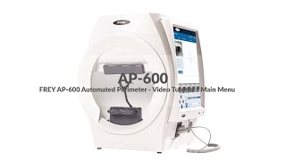 FREY AP-600 Automated Perimeter - Video Tutorial - Main Menu