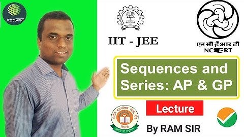 Sequences and Series || IIT JEE Mains  || Mathematics ||  Class  11 || NCERT