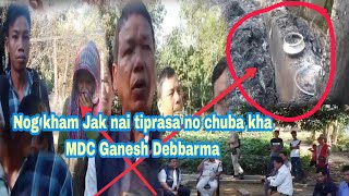 Tiprasa Nog Kham Jak Nai Ni No-Go Mayagunang Mdc Ganesh Debbarma Chuba Cho Ri Kha
