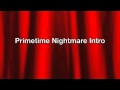 Primetime Nightmare Intro