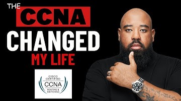 The CCNA Changed My Life!