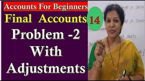 36. "Final Accounts Problem - 2" - With Adjustments