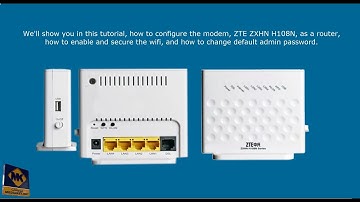 ZTE ZXHN H108N V2.5 - Modem Configuration as a Router, secure WIFI and change default admin password