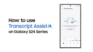 Galaxy S24 Series: How to use Transcript Assist & Browsing Assist | Samsung