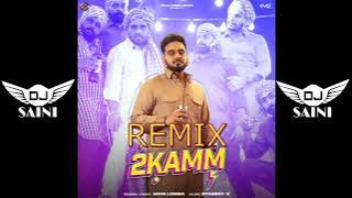 2 Do Kamm Remix Dj Saini Mani Longia Latest Punjabi Remix Songs 2022