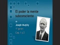 El poder de la mente Subconsciente . Joseph Murphy