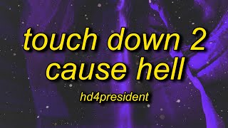Hd4president - Touch Down 2 Cause Hell (Lyrics) | baow baow tiktok song