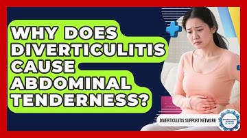 Why Does Diverticulitis Cause Abdominal Tenderness? - Diverticulitis Support Network
