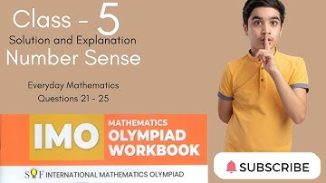 Class 5 Maths Olympiad IMO Workbook Solutions Number Sense Q21-25 | SOF | Chapter 1 Explanation