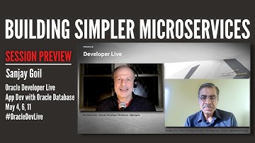 OracleDevLive Preview | Sanjay Goil on Building Simpler Microservices Architectures
