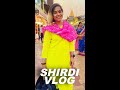 My trip to shirdisaibaba shirdi travelvlog traveling shorts