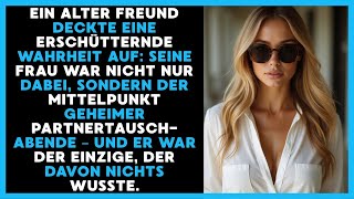 Ein Freund sagte  „Deine Frau war der Star der letzten Partnertausch Party …“