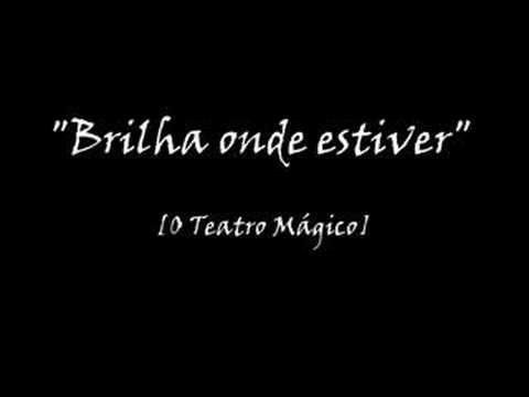 O Teatro Mágico - Brilha onde estiver