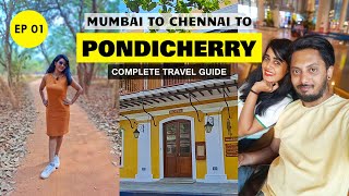 Mumbai To Chennai To Pondicherry | Ultimate Pondicherry Travel Guide | Dplanet Explore | EP 01