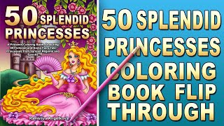 50 SPLENDID PRINCESSES - Adult Coloring Book Flip Through, Princesses Coloring Book screenshot 2