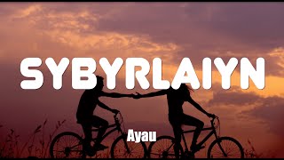 Ayau - Sybyrlaiyn (текст, караоке)