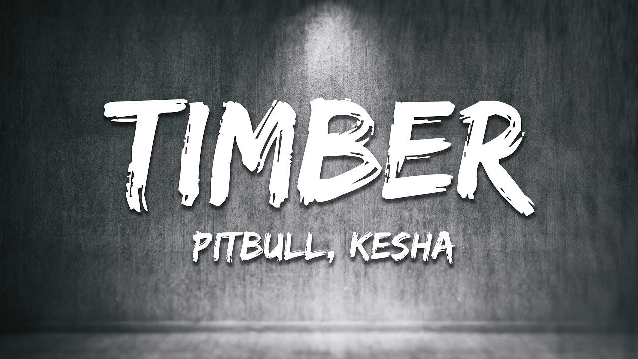 Pitbull - Timber (Lyrics) ft. Ke$ha