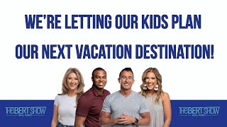 We’re Letting Our KIDS Plan Our Next Vacation Destination!