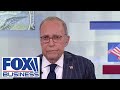 Larry Kudlow: This is the KEY target right now...