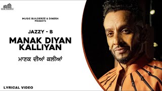 Manak Diyan Kalliyan (Visual Video) Jazzy B | Rav Hanjra | Snappy | Latest Punjabi Song 2022