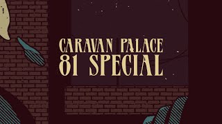 Caravan Palace - 81 Special (Official Audio)