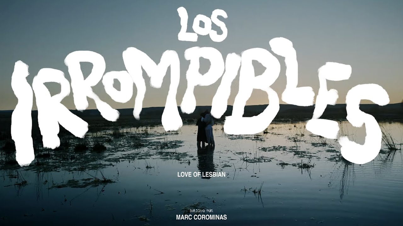 Love of Lesbian - Los Irrompibles (Videoclip Oficial)