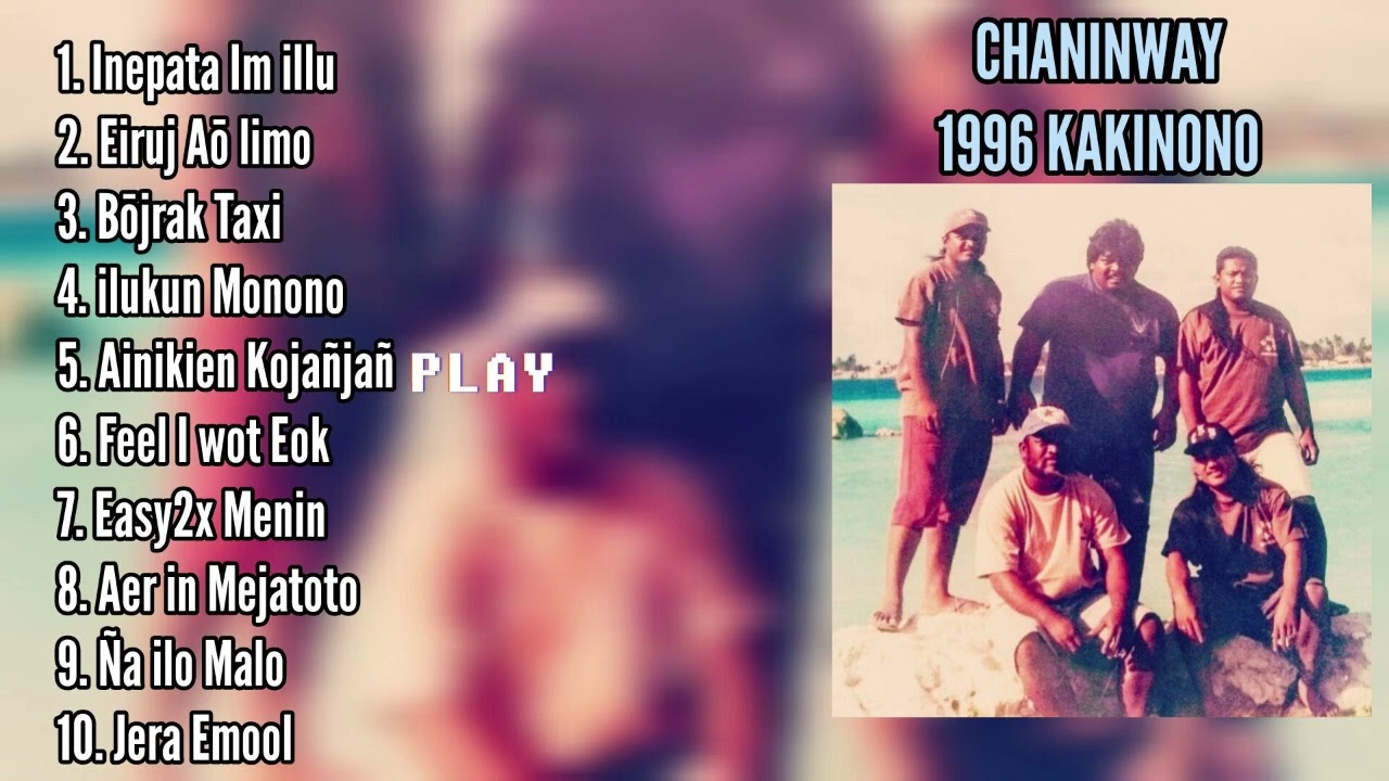 Chaninway Full Original Album Kakinono Marshallese songs 1996