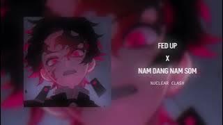 FED UP X NAM DANG NAM SOM (SLOWED   REVERB   BASS BOOSTED)