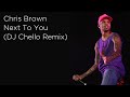 Chris Brown - Next To You | Benni | DJ Chello Remix