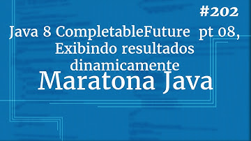 Curso Java Completo - Aula 202: Java 8 CompletableFuture pt 08, Exibindo resultados dinamicamente