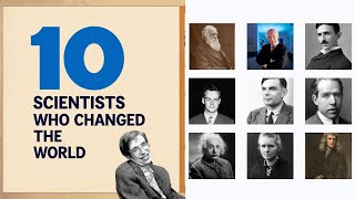 10 Scientists Who Changed the World: Pioneers of Physics, Medicine, Computing & Evolution