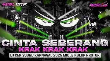 DJ CINTA DARI SEBERANG - DJ CEK SOUND HOREG KARNAVAL MIDDLE NROTOK NULUP -DJ PARTY BASS BLAYER BEDIL