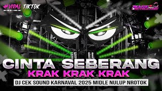 DJ CINTA DARI SEBERANG - DJ CEK SOUND HOREG KARNAVAL MIDDLE NROTOK NULUP -DJ PARTY BASS BLAYER BEDIL
