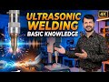 Ultrasonic Welding Complete Guide | ITI & Technical Students के लिए