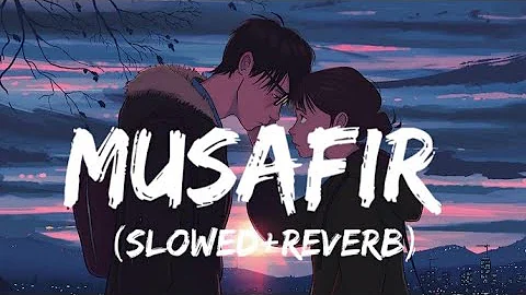 Musafir [Slowed+Reverb]-Atif aslam || Lofi || Textaudio || Loficlasher