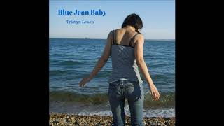 Watch Tristyn Leach Blue Jean Baby video