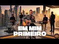 EM MIM PRIMEIRO - BANDA TAUS - VERSÃO COVER