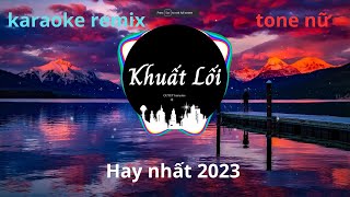 Karaoke - Khuất Lối - H Kray (Remix). Tone nam hay nhất 2023 |QUYET karaoke remix |