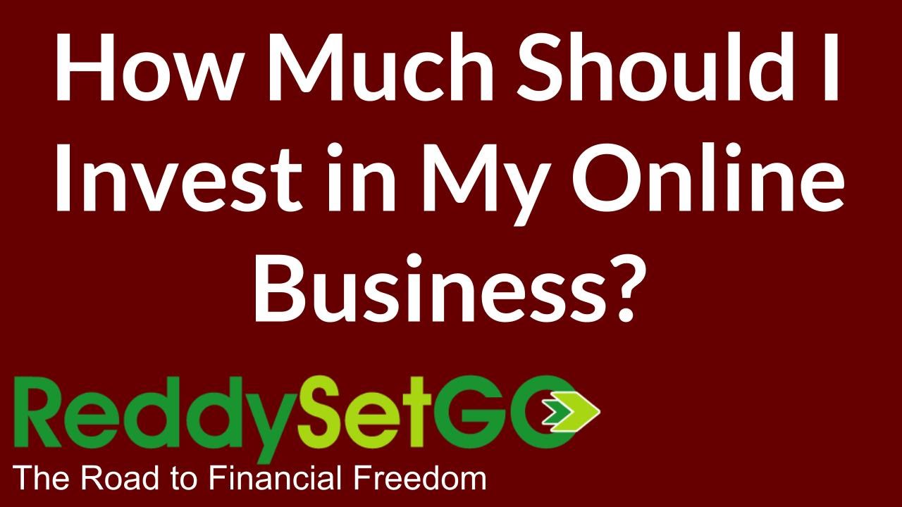 How Much Should I Invest In My Online Business - YouTube